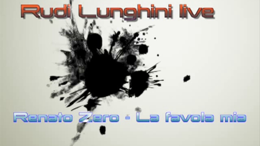 Rudi lunghini - La favola mia - Renato Zero