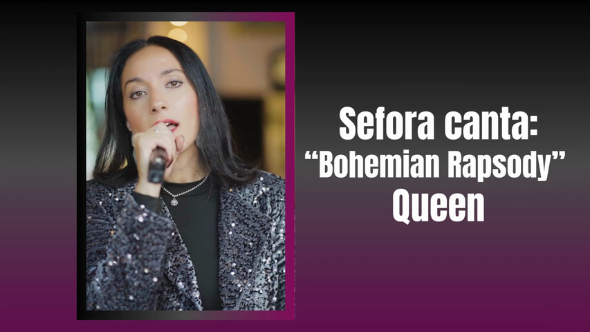 Sefora canta: "Bohemian Rapsody"