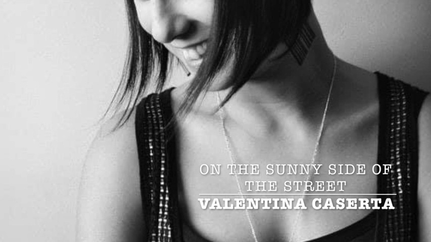 On the sunny side of the street ( cover) - Valentina Caserta 