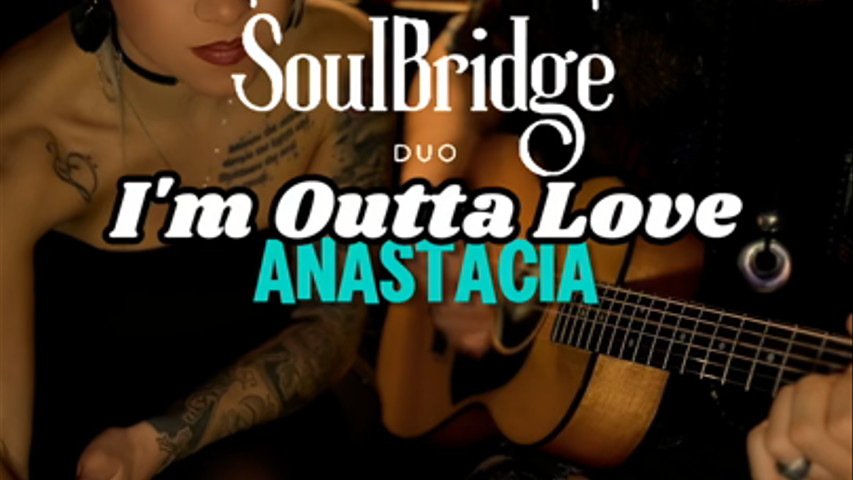 🎶 "I'm Outta Love" - Anastacia (Cover by SoulBridgeDuo)